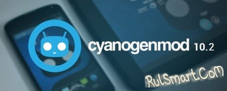 CyanogenMod 10.2     