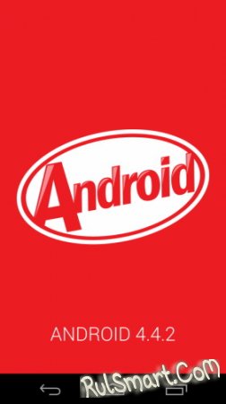   Android 4.4.2 KitKat   Nexus 4, 5, 7  10