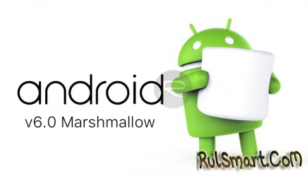 Android 6.0 Marshmallow:  
