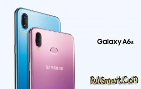 Samsung Galaxy A6s  A9s:  ,      