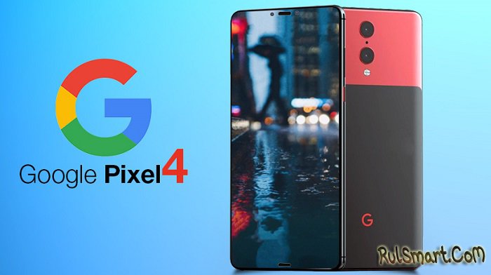 Google Pixel 4  Android 10.0:  ,   